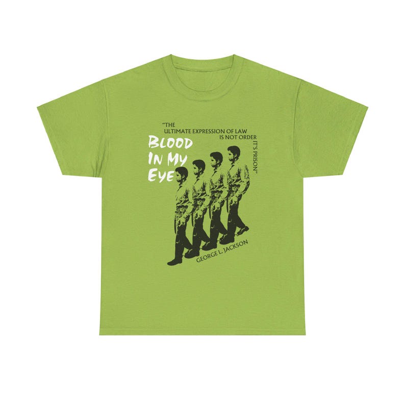 George Jackson Blood in My Eye T shirt black liberation book tee decolonization decolonial prison abolition restorative justice communist anarchist gift radical leftist tshirt quote ultimate expression of law is not order it's prison