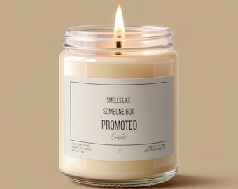 Smells Like Someone Got Promoted, Funny Candle, Promotion Gift for Coworker, Congratulations Candle, Work Achievement Gift, Career Milestone