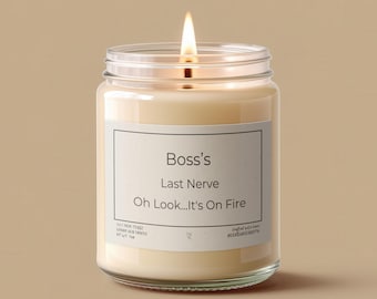 Funny Boss Candle, Bosses Last Nerve Oh Look Its on Fire, Gift for Boss, Boss Appreciation Gift, Office Humor Candle, Boss Day Gift