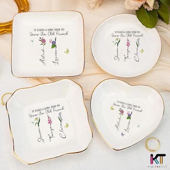It Takes a Long Time to Grow an Old Friend Trinket Dish, Custom Jewelry Holder, Soul Sisters Gift, Besties Keepsake, Bridesmaid Gift