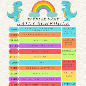 May include: A colorful daily schedule chart for a toddler, featuring a rainbow, two blue dinosaur illustrations, and a schedule with times and activities. The text includes "Toddler Name" and "Daily Schedule."