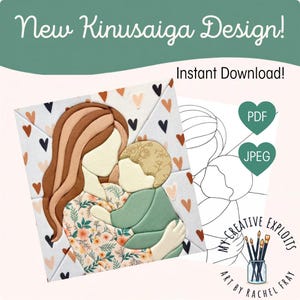 Könnte beinhalten: Ein Kinusaiga-Bastelmuster mit einer stilisierten Illustration einer Person, die ein Kind hält. Das Design enthält den Text New Kinusaiga Design!, Instant Download!, PDF, JPEG und My Creative Exploits Art by Rachel Fray. Das Kunstwerk verwendet Blumen- und Herzmuster in Braun-, Grün- und Cremetönen.