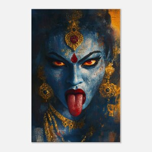 May include: A digital painting of a Hindu goddess with blue skin, red lips, and a protruding tongue. She has a third eye and wears gold jewelry. The background is a dark blue and gold.