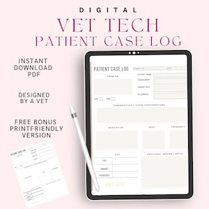 May include: A digital Vet Tech Patient Case Log displayed on a tablet with a stylus. The log includes sections for patient information, medication, and diet. The text "Instant Download PDF" and "Designed by a Vet" are also visible.