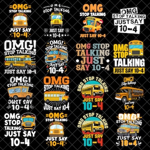 Puede incluir: Una colección de diseños con temática de autobús escolar con las frases "OMG Stop Talking" y "Just Say 10-4" en varias fuentes y arreglos. Los diseños presentan autobuses escolares amarillos sobre un fondo negro.