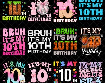 It’s My 10th Birthday PNG bundle, Double Digits Birthday Shirt Design, 10th Birthday Party Digital Download, Boy Girl Kids Birthday png