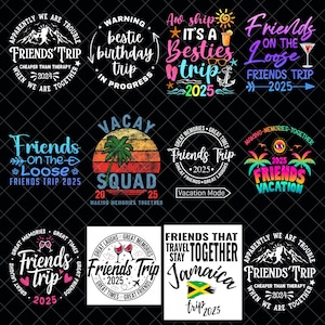 Friends Trip 2025 png bundle, Friends Trip png, Girls Trip png, Best Friends Gifts, Girls Weekend, Besties Trip, Cut Files Cricut, png