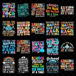 May include: A collection of colorful graphic designs with the text "Saving the World One Ice Pack at a Time" and "School Nurses". The designs feature various fonts and illustrations, including ice packs and a rainbow.