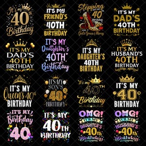 Könnte beinhalten: Eine Sammlung von Grafiken zum 40. Geburtstag. Designs enthalten Texte wie "It's my 40th Birthday", "It's my Friend's 40th Birthday" und "It's my Daughter's 40th Birthday". Gold- und Glitzerakzente werden verwendet.