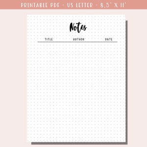 May include: A printable dotted notebook page with the title "Notes" at the top. The page has spaces for the title, author, and date.