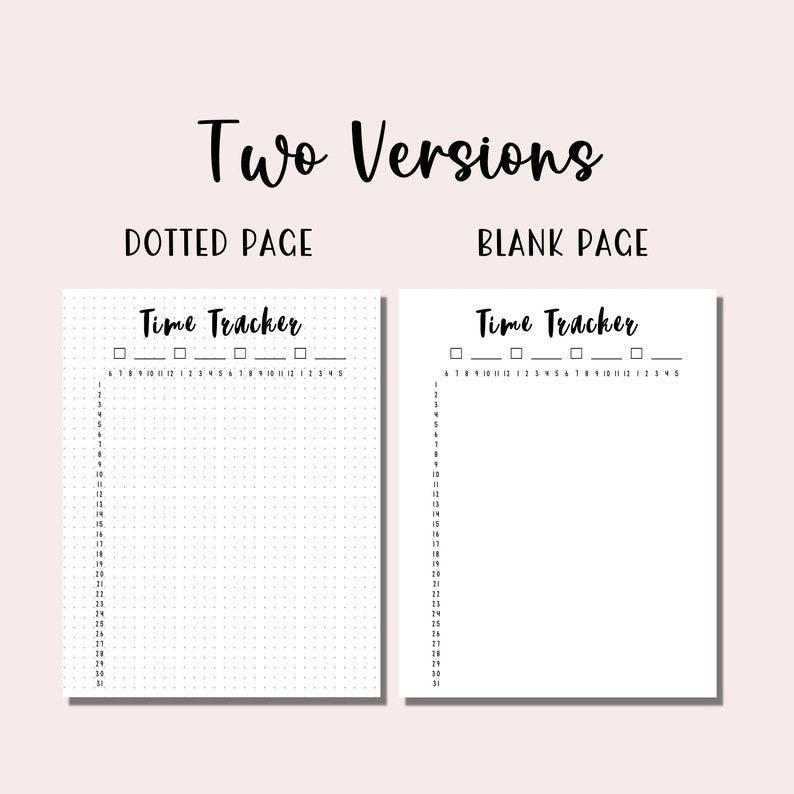May include: Two versions of a printable time tracker page. One page has a dotted grid and the other is blank. Both pages have the text "Time Tracker" at the top and a row of checkboxes.