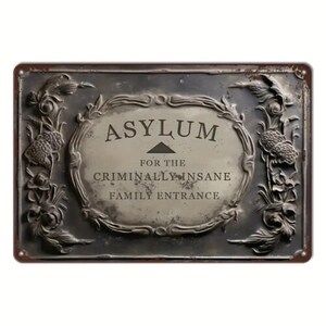 Asylum For The Criminally Insane Family Entrance Novelty metal sign, 12' x 8'