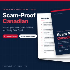 May include: A 31-page ebook titled Scam-Proof Canadian, 2026 edition, featuring a dark blue cover with a red shield and padlock icon. The text includes A Practical Guide, Fraud & Cybersecurity in Canada, and author Ebun Francess Wright. A contents page is visible.