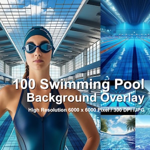 May include: A woman wearing a blue swimsuit and goggles stands in front of a swimming pool. The image is a collage of 100 different swimming pool backgrounds. The text "100 Swimming Pool Background Overlay" is written in white letters on a blue background. The text "High Resolution 6000 x 6000 Pixel / 300 DPI / JPG" is written in white letters on a blue background.