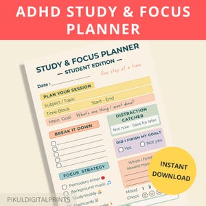 May include: A printable ADHD Study & Focus Planner in a soft colour palette. The planner includes sections for planning sessions, breaking down tasks, and focus strategies. The text "Instant Download" is on a yellow circle.