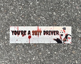 Sh*t Driver - bumper sticker