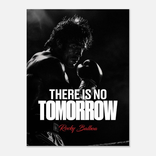 Rocky Film Poster There is no Tomorrow Rocky Balboa Zitat Wandkunst Motivationsposter für Sportler und Boxer