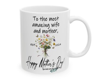 11oz Mug Mothers' Day Gift for wife (To the most amazing wife and mother, Happy Mother's Day! You make every day a celebration.)