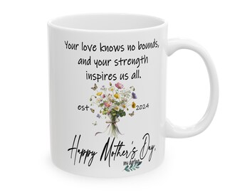 11OZ Mug Mothers' Day Gift for wife (Your love knows no bounds, and your strength inspires us all. Happy Mother's Day, my darling.)