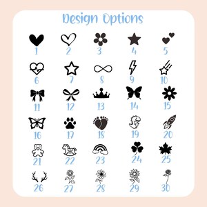 May include: A grid of thirty black icons labeled Design Options, featuring symbols such as hearts, stars, flowers, bows, a crown, a butterfly, a paw print, baby footprints, a dinosaur, a rocket, a teddy bear, a rocking horse, a rainbow, and flowers.