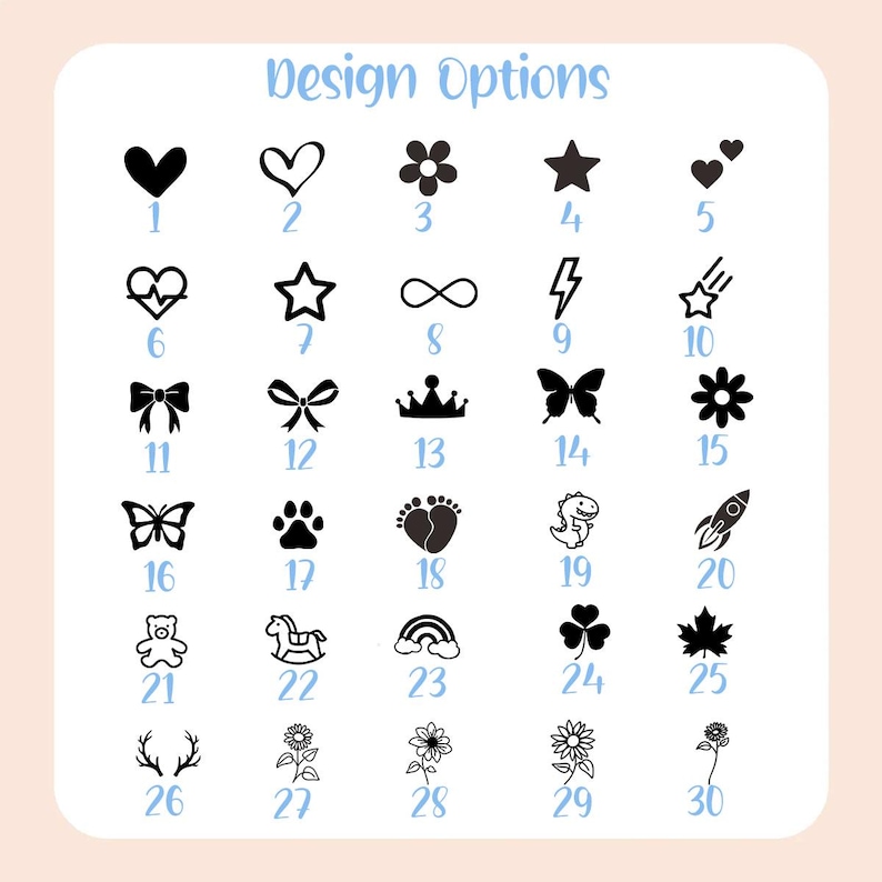 May include: A grid of thirty black icons labeled Design Options, featuring symbols such as hearts, stars, flowers, bows, a crown, a butterfly, a paw print, baby footprints, a dinosaur, a rocket, a teddy bear, a rocking horse, a rainbow, and flowers.