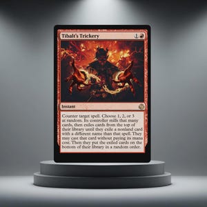 May include: A Magic: The Gathering card named "Tibalt's Trickery." The card has a red background with a demonic illustration. The text describes a spell that counters a target spell, with instructions for its use.