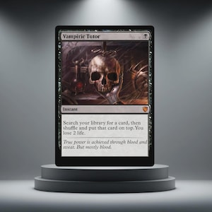 May include: A black Magic: The Gathering card named "Vampiric Tutor" depicting a skull with a sword. The card text includes "Instant" and instructions. The card is on a grey pedestal. The card's flavour text is also visible.