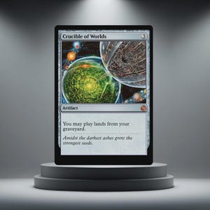 May include: A Magic: The Gathering card titled "Crucible of Worlds" on a pedestal. The card features a cosmic illustration of two spherical objects, one green and one brown, set against a starry background. The card text reads "You may play lands from your graveyard."