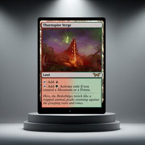 May include: A Magic: The Gathering card named "Thornspire Verge" on a plinth. The card displays a landscape illustration in red, green, and brown tones. Text on the card includes "Land" and instructions. The card is set against a neutral backdrop.