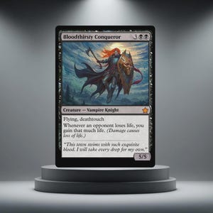 May include: A black Magic: The Gathering card named "Bloodthirsty Conqueror." The card depicts a warrior with red hair, holding an axe and shield. Text includes creature type, abilities, and a quote. The card is presented on a grey pedestal.