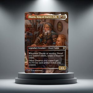 May include: A collectible trading card titled Thorin, King of Durin's Folk, featuring a bearded dwarf character in armour. The card text describes a legendary creature with abilities related to Treasure tokens and Dwarves, with a 4/4 power and toughness.