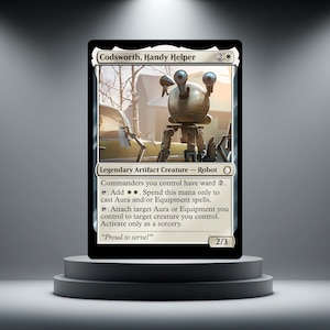 May include: A collectible trading card titled Codsworth, Handy Helper, featuring a spherical robot with multiple eyes and mechanical arms. The card text includes game rules, the flavour text Proud to serve!, and a power and toughness of 2/3.