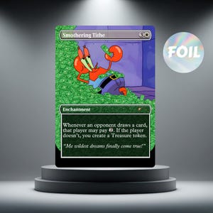 mr krabs mtg card FOIL Smothering Tithe (Spongebob #7009) from Secret Lair Drop Series Magic the Gathering Proxy Krabs Squaroe from the SpongeBob SquarePants collectionan eye Spongebob is an S Tier