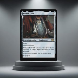 May include: A Magic: The Gathering card named "Mithril Coat" against a black backdrop. The card shows a coat and chainmail. Text on the card includes "Legendary Artifact - Equipment", "Flash", and "Indestructible". The card is displayed on a grey pedestal.
