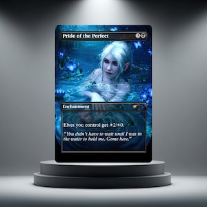 May include: A rectangular trading card titled Pride of the Perfect featuring a pale-skinned elf with white hair submerged in dark blue water surrounded by glowing blue flowers and butterflies. The card text includes Enchantment, Elves you control get +2/+0, and the quote: You didn't have to wait until I was in the water to hold me. Come here.