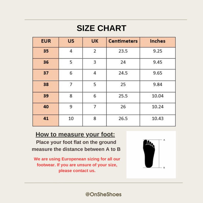 May include: A footwear size chart with columns for EUR, US, UK, Centimeters, and Inches. It lists sizes from 35 to 41. Below, text explains how to measure a foot from point A to B, notes European sizing, and includes the handle @OnSheShoes.