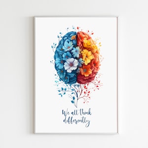 May include: A white background with a silver frame around a print of a brain with blue and red flowers growing out of it. The text "We all think differently" is below the brain.