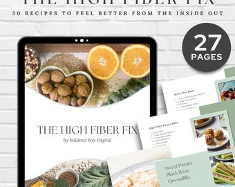 May include: A digital cookbook titled "The High Fiber Fix" with 30 recipes. The image shows a tablet displaying the cookbook's cover, along with images of ingredients like oranges, nuts, and recipes. A circular graphic indicates 27 pages.