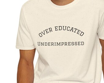 Camiseta "Sobreeducado, poco impresionado": camiseta de humor intelectual para escépticos reflexivos