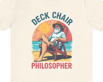 Deck Chair Philosopher T-Shirt | Witty Cruise & Travel Tee for Thoughtful Relaxation