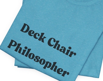 Deck Chair Philosopher T-Shirt | Witty Cruise & Travel Tee for Thoughtful Relaxation