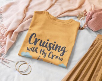 Cruising with My Crew T-Shirt, Nautical Vacation Tee, Sailor Gift