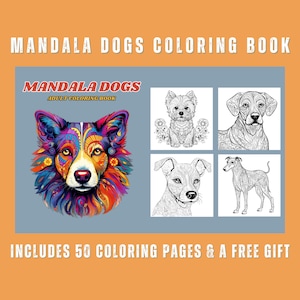 Mandala Dogs: 50 fun, creative and relaxing animal images with mandala patterns for Adults and Seniors - Plus a free 50 page coloring book!