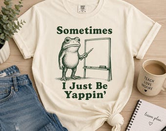 Frosch Lehren Grafik T-Shirt | Manchmal bin ich nur Yappin 'T-Shirt Manchmal bin ich lustig Frosch Shirt, Knebel Geschenk, lustiger Spruch, lustiges Meme Tee