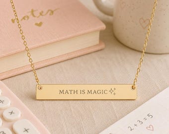 Math is Magic Engraved Necklace for Math Teachers, Math Students I Unique gift for teachers, graduates, Mathematicians I Feminine Necklace