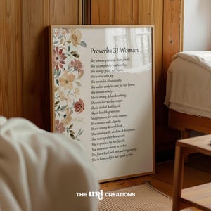 May include: A printable wall art poster with a watercolor floral design and a quote from Proverbs 31 about a woman's character and virtues. The text reads "Proverbs 31 Woman" and includes a list of qualities such as "She is more precious than jewels", "She is completely trustworthy", "She brings good, not harm", "She works with joy", "She provides abundantly", "She wakes early to care for her home", "She invests wisely", "She is strong & hardworking", "She sees her work prosper", "She is skilled & diligent", "She is kind & generous", "She prepares for every season", "She dresses with dignity", "She is strong & confident", "She speaks with wisdom & kindness", "She manages her home well", "She is praised by her family", "She surpasses many in virtue", "She fears the Lord, not seeking vanity", "She is honored for her good works".