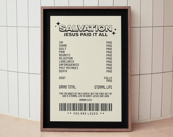 May include: A beige printable poster with black text that reads "Salvation, Jesus Paid It All". The poster lists various sins and states that Jesus paid for them. The poster also includes the text "For the wages of sin is death, but the free gift of God is eternal life in Christ Jesus our Lord. Romans 6:23" and a barcode. The poster concludes with the text "You are loved."