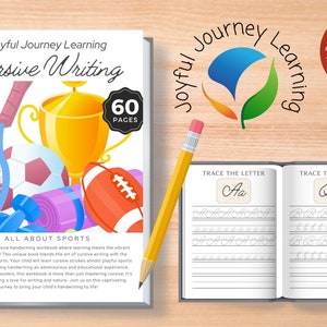 May include: A printable cursive writing workbook with a sports theme. The cover features a trophy, a soccer ball, a football, a tennis racket, and dumbbells. The title is "Joyful Journey Learning Cursive Writing" and the subtitle is "All About Sports". The workbook has 60 pages.