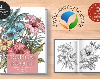 May include: A printable coloring book featuring tropical bouquets with hibiscus flowers and palm leaves. The cover shows a colorful illustration of the bouquets, while the inside pages are black and white line drawings. The book is titled "Tropical Bouquets" and includes the text "Joyful Journey Learning 10 Pages".