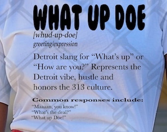 What Up Doe definition png, Detroit png, What up doe, Detroit pride, Detroit slang